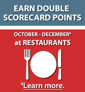 Earn double score card points at restaurants October through December